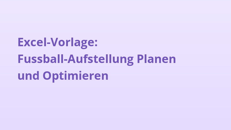 Excel-Vorlage: Fussball-Aufstellung Planen und Optimieren
