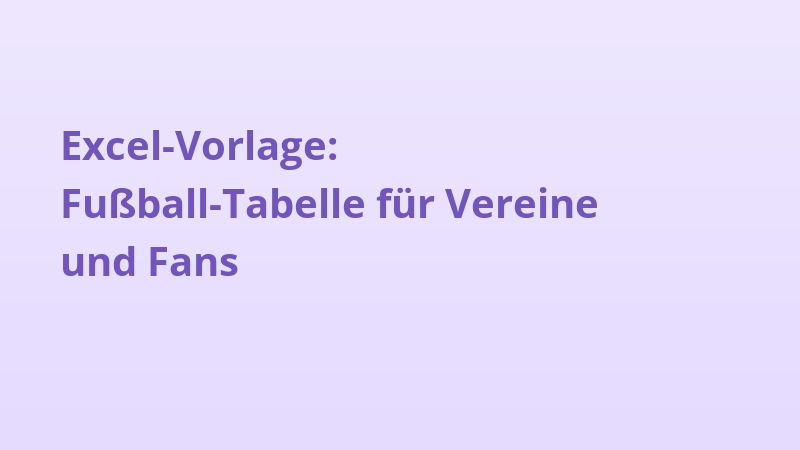 Excel-Vorlage: Fußball-Tabelle für Vereine und Fans