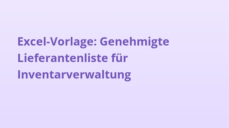 Excel-Vorlage: Genehmigte Lieferantenliste für Inventarverwaltung