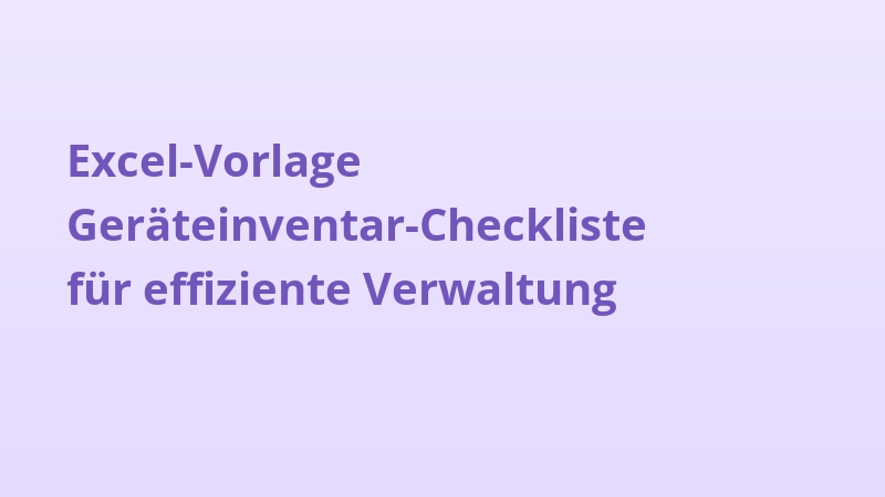 Excel-Vorlage Geräteinventar-Checkliste für effiziente Verwaltung