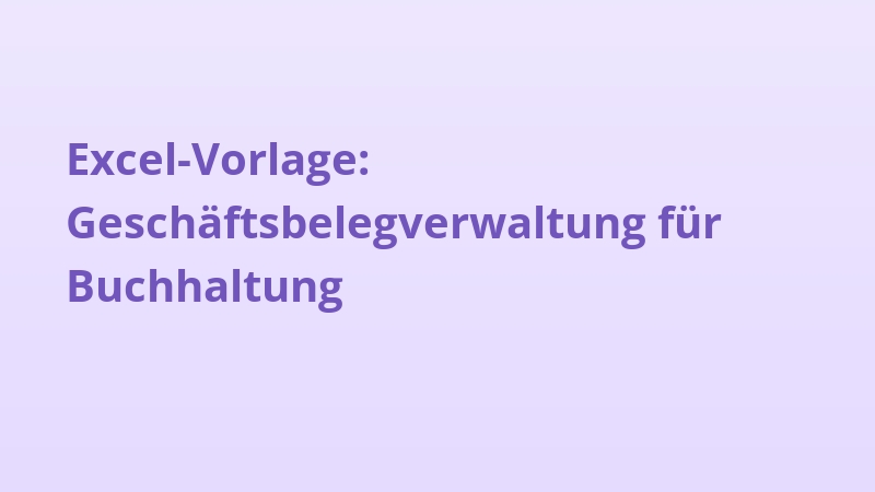 Excel-Vorlage: Geschäftsbelegverwaltung für Buchhaltung