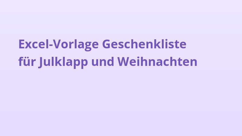 Excel-Vorlage Geschenkliste für Julklapp und Weihnachten