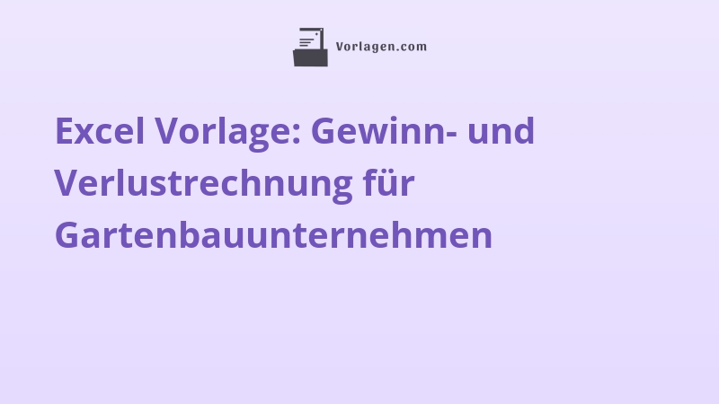 Excel Vorlage: Gewinn- und Verlustrechnung für Gartenbauunternehmen