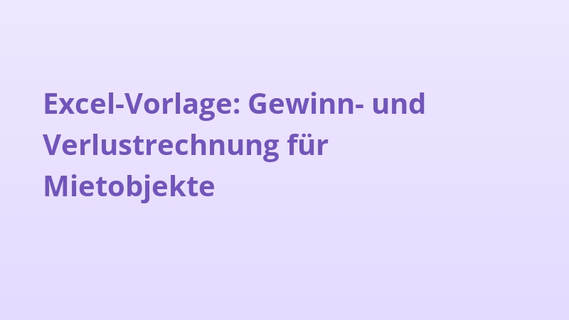 Excel-Vorlage: Gewinn- und Verlustrechnung für Mietobjekte