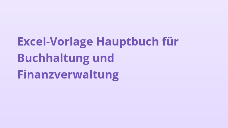 Excel-Vorlage Hauptbuch für Buchhaltung und Finanzverwaltung