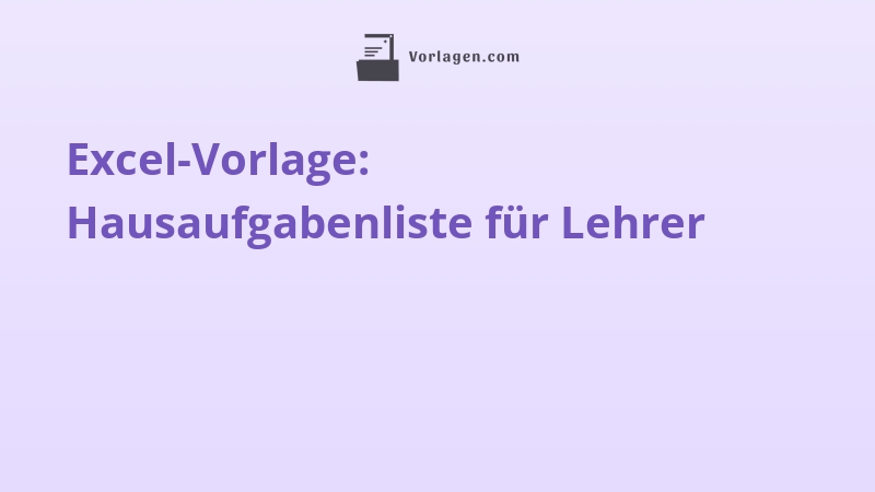 Excel-Vorlage: Hausaufgabenliste für Lehrer