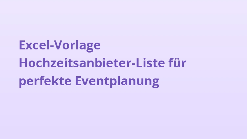 Excel-Vorlage Hochzeitsanbieter-Liste für perfekte Eventplanung