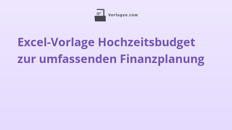 Excel-Vorlage Hochzeitsbudget zur umfassenden Finanzplanung