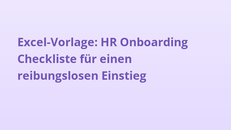 Excel-Vorlage: HR Onboarding Checkliste für einen reibungslosen Einstieg