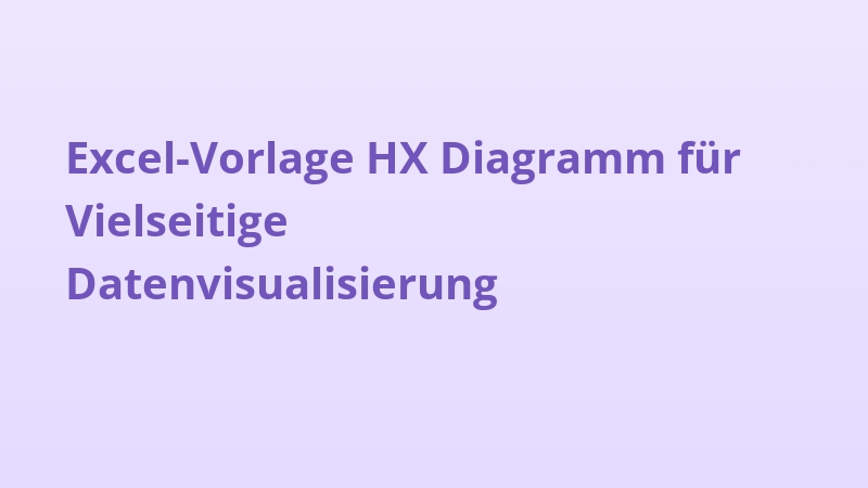 Excel-Vorlage HX Diagramm für Vielseitige Datenvisualisierung