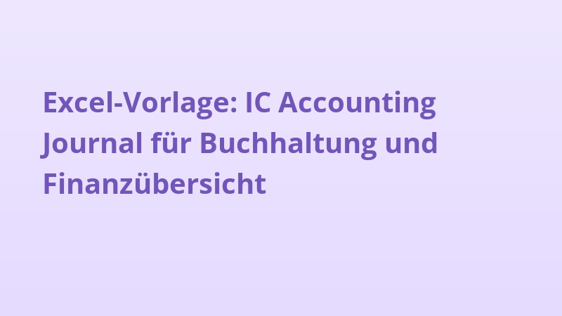 Excel-Vorlage: IC Accounting Journal für Buchhaltung und Finanzübersicht