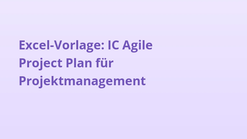 Excel-Vorlage: IC Agile Project Plan für Projektmanagement