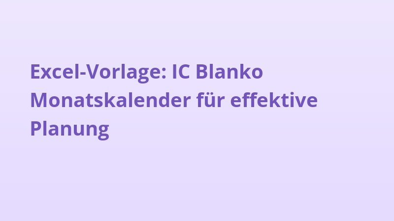 Excel-Vorlage: IC Blanko Monatskalender für effektive Planung