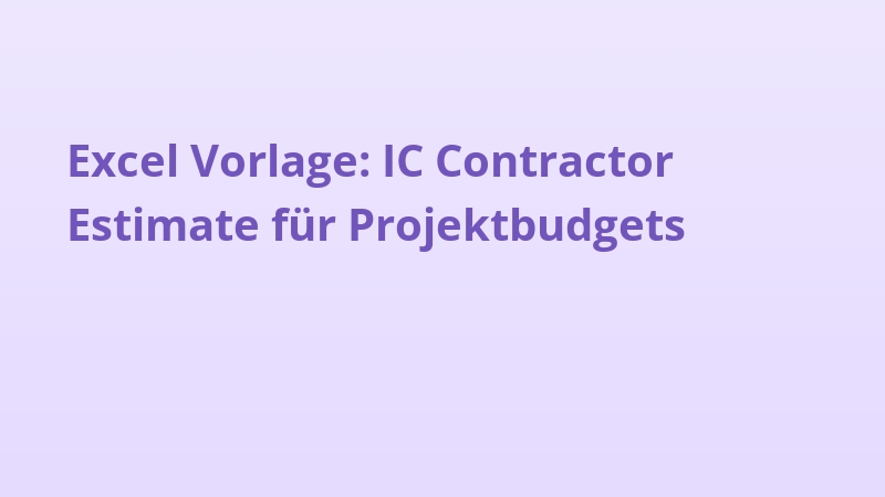 Excel Vorlage: IC Contractor Estimate für Projektbudgets