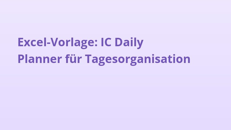 Excel-Vorlage: IC Daily Planner für Tagesorganisation