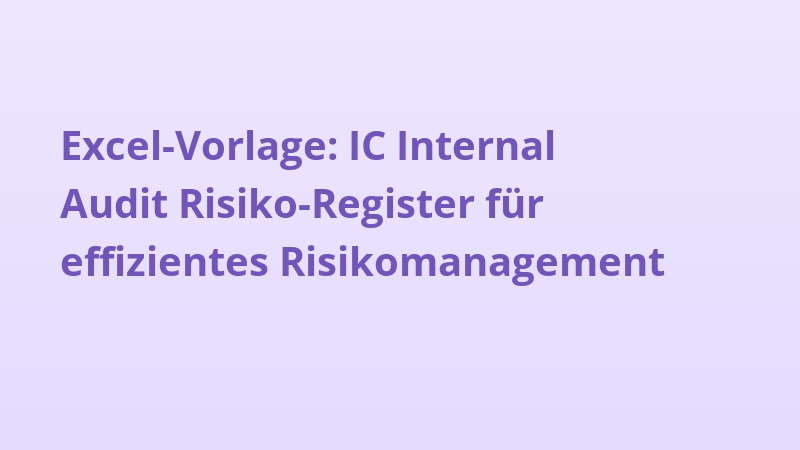Excel-Vorlage: IC Internal Audit Risiko-Register für effizientes Risikomanagement
