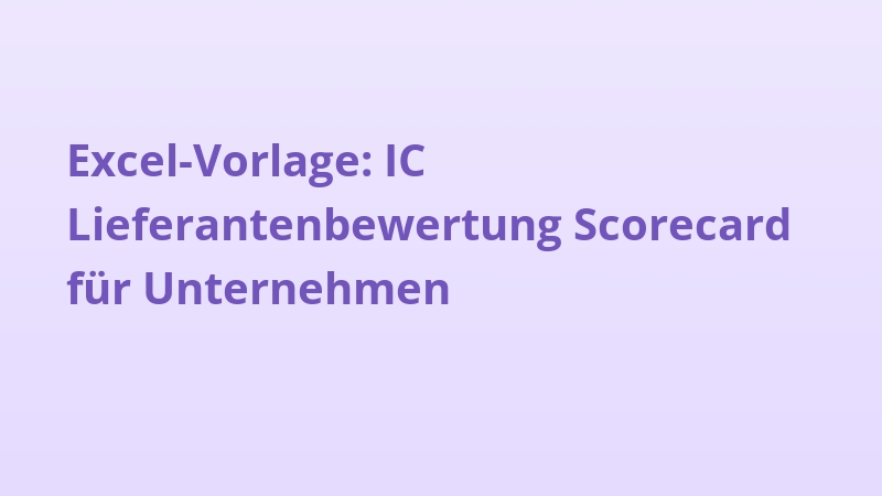 Excel-Vorlage: IC Lieferantenbewertung Scorecard für Unternehmen