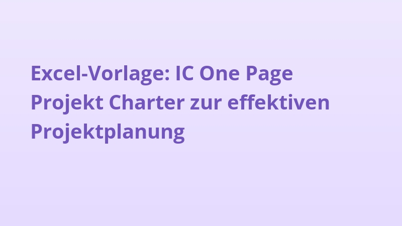 Excel-Vorlage: IC One Page Projekt Charter zur effektiven Projektplanung