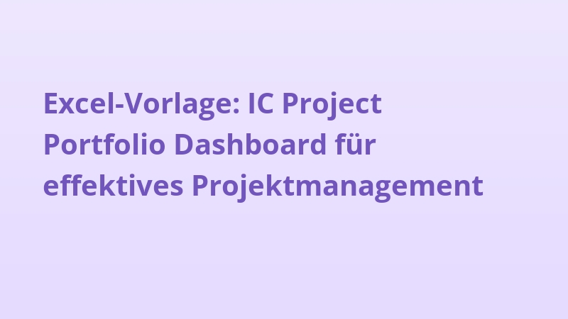 Excel-Vorlage: IC Project Portfolio Dashboard für effektives Projektmanagement