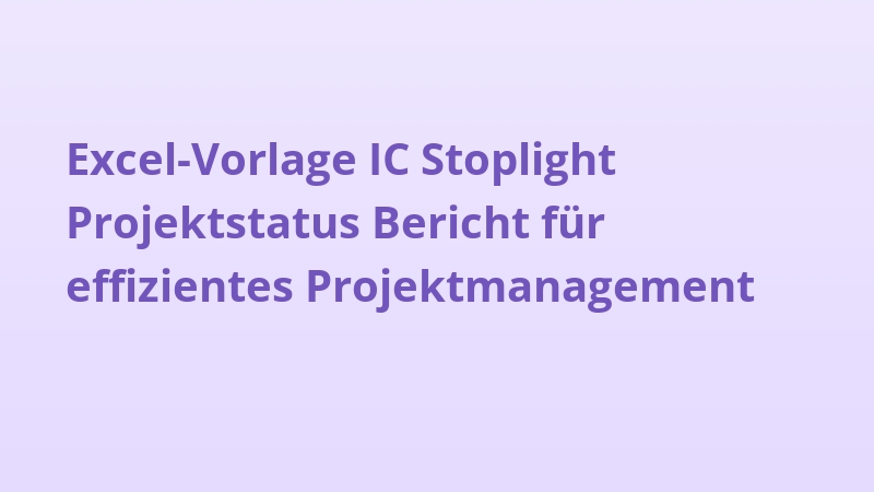 Excel-Vorlage IC Stoplight Projektstatus Bericht für effizientes Projektmanagement
