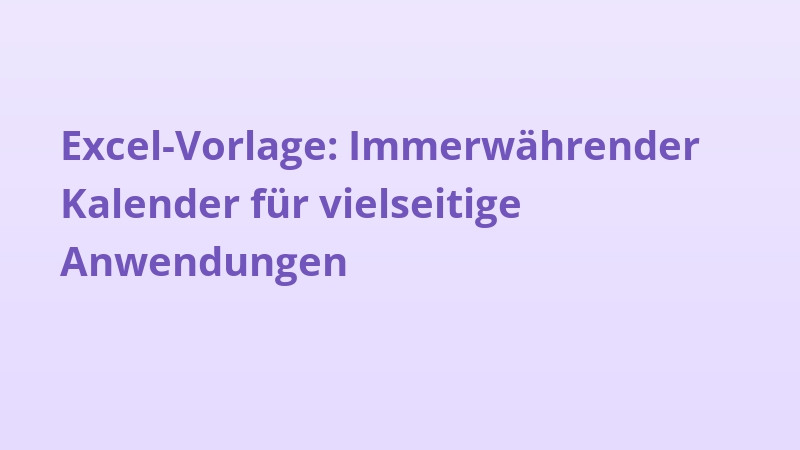 Excel-Vorlage: Immerwährender Kalender für vielseitige Anwendungen