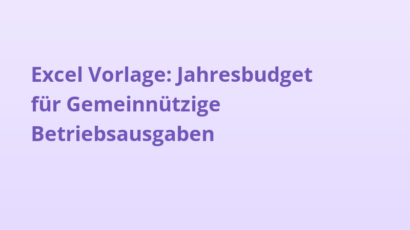 Excel Vorlage: Jahresbudget für Gemeinnützige Betriebsausgaben