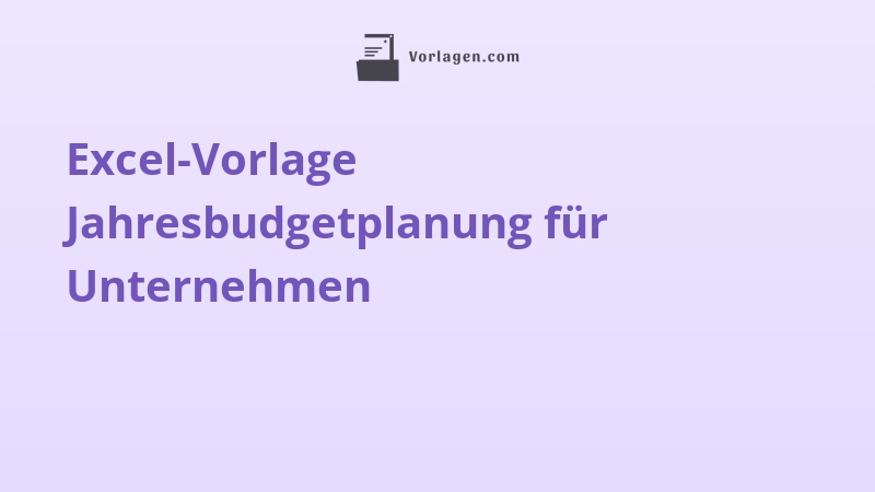 Excel-Vorlage Jahresbudgetplanung für Unternehmen