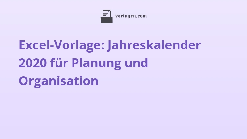 Excel-Vorlage: Jahreskalender 2020 für Planung und Organisation