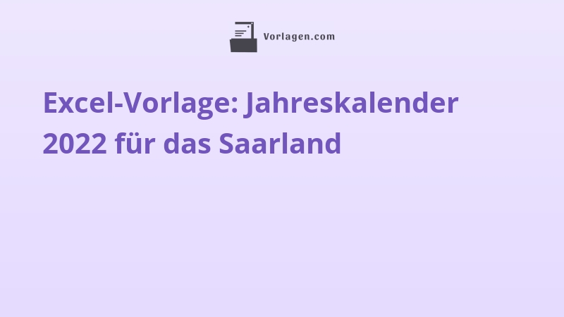 Excel-Vorlage: Jahreskalender 2022 für das Saarland