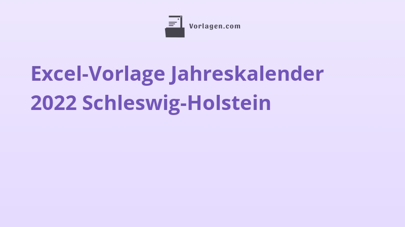 Excel-Vorlage Jahreskalender 2022 Schleswig-Holstein