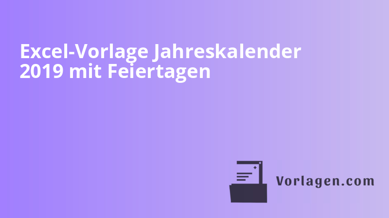 Excel-Vorlage Jahreskalender 2019 mit Feiertagen