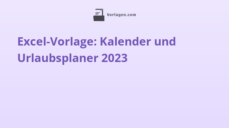 Excel-Vorlage: Kalender und Urlaubsplaner 2023