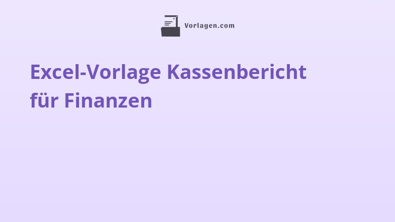 Excel-Vorlage Kassenbericht für Finanzen