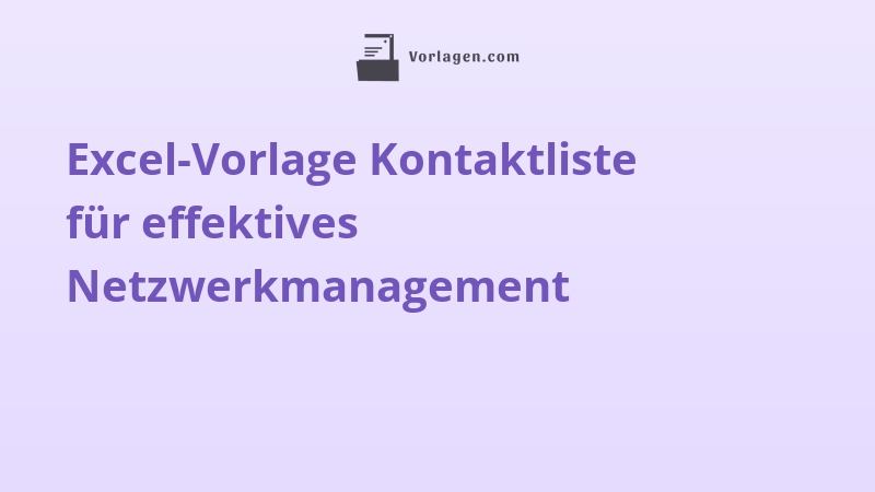 Excel-Vorlage Kontaktliste für effektives Netzwerkmanagement