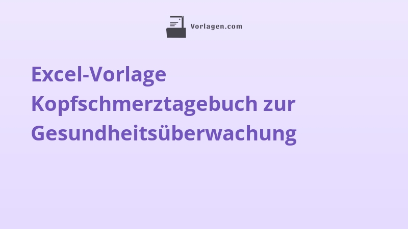 Excel-Vorlage Kopfschmerztagebuch zur Gesundheitsüberwachung