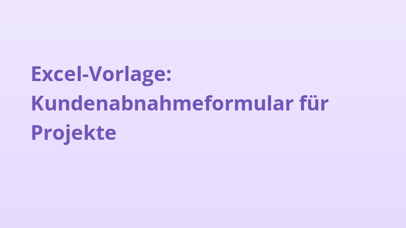 Excel-Vorlage: Kundenabnahmeformular für Projekte