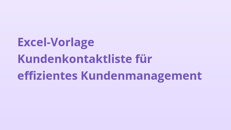 Excel-Vorlage Kundenkontaktliste für effizientes Kundenmanagement