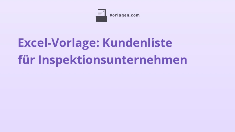Excel-Vorlage: Kundenliste für Inspektionsunternehmen