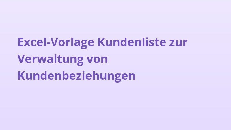 Excel-Vorlage Kundenliste zur Verwaltung von Kundenbeziehungen
