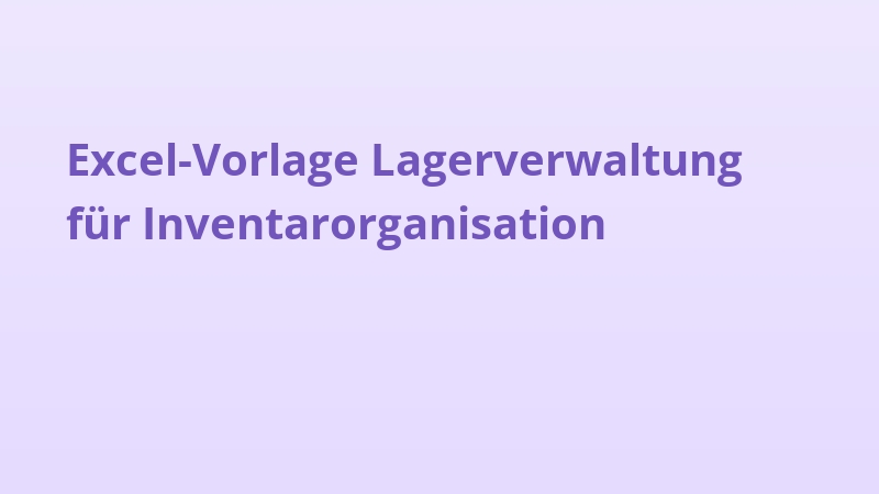 Excel-Vorlage Lagerverwaltung für Inventarorganisation