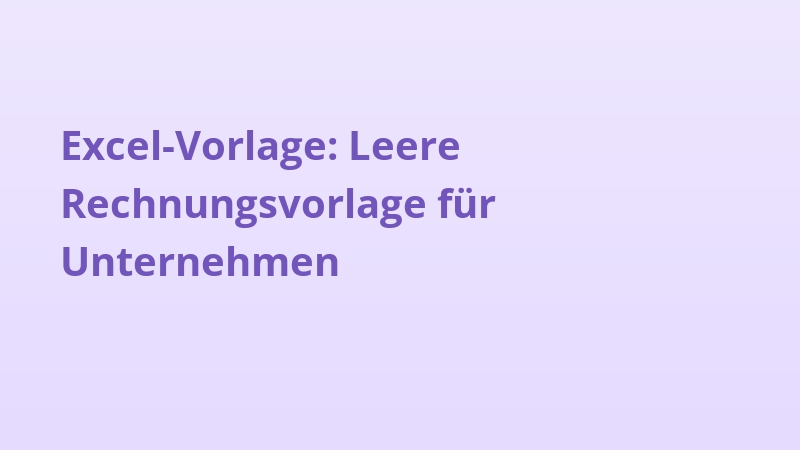 Excel-Vorlage: Leere Rechnungsvorlage für Unternehmen