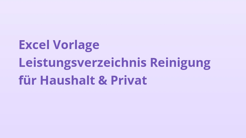 Excel Vorlage Leistungsverzeichnis Reinigung für Haushalt & Privat