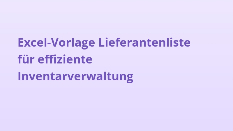 Excel-Vorlage Lieferantenliste für effiziente Inventarverwaltung