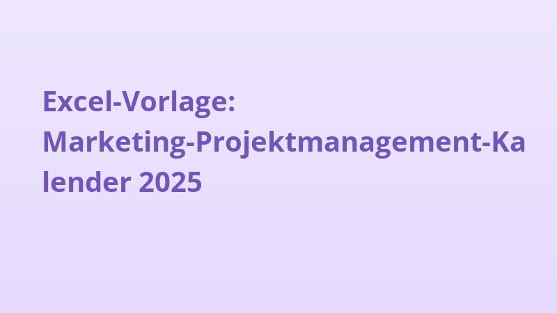 Excel-Vorlage: Marketing-Projektmanagement-Kalender 2025