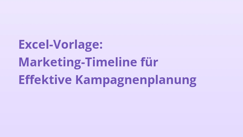 Excel-Vorlage: Marketing-Timeline für Effektive Kampagnenplanung