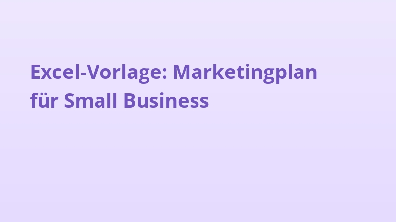 Excel-Vorlage: Marketingplan für Small Business
