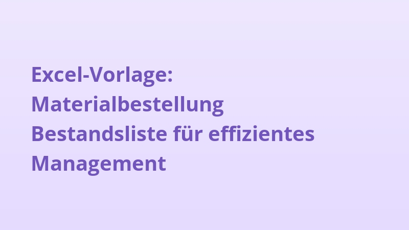 Excel-Vorlage: Materialbestellung Bestandsliste für effizientes Management
