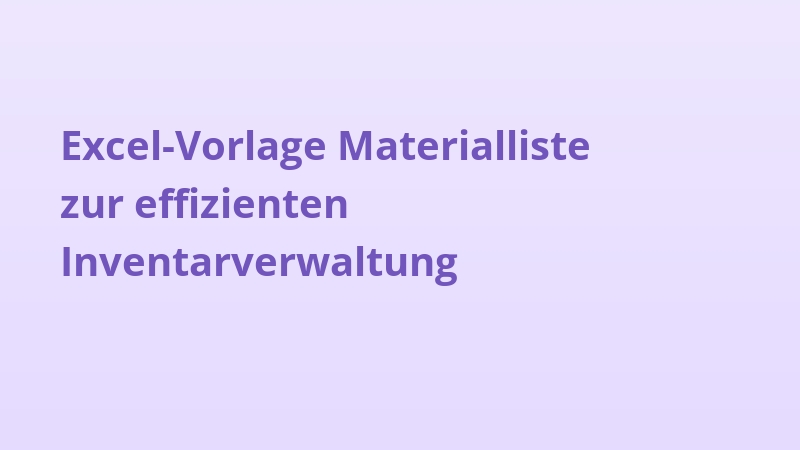 Excel-Vorlage Materialliste zur effizienten Inventarverwaltung
