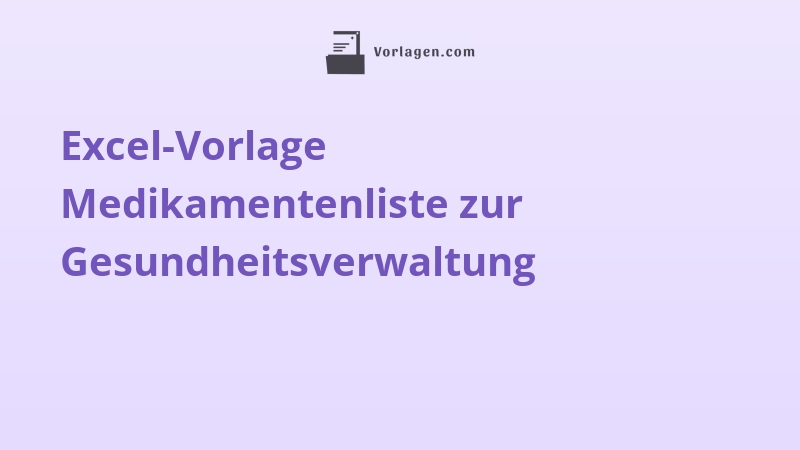 Excel-Vorlage Medikamentenliste zur Gesundheitsverwaltung