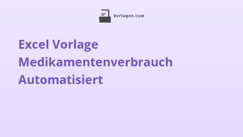 Excel Vorlage Medikamentenverbrauch Automatisiert